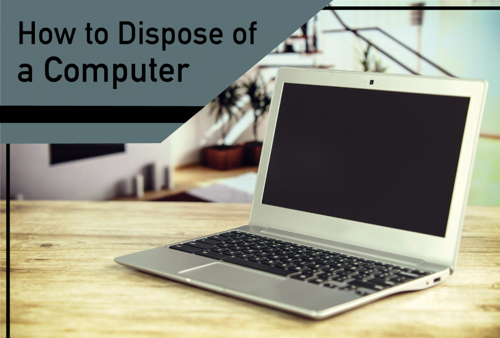How to Dispose of a Computer
