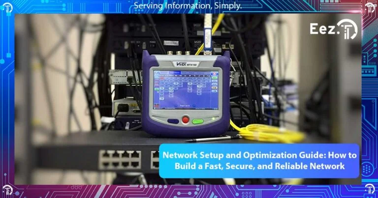 Network Setup and Optimization Guide: How to Build a Fast, Secure, and Reliable Network
